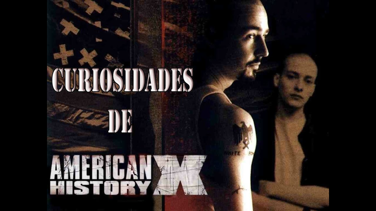 Curiosidades de AMERICAN HISTORY X / HISTORIA AMERICANA X - YouTube