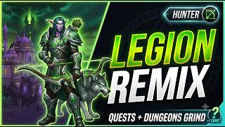 World of Warcraft Legion Remix Hunter Gameplay   Quests + Dungeons Grind & possibly +1 game later