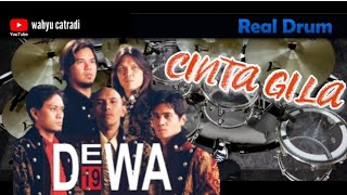 DEWA 19 - CINTA GILA| COVER REAL DRUM