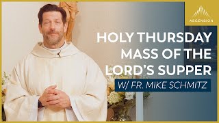 Holy Thursday Evening Mass of the Lord’s Supper - Mass with Fr. Mike Schmitz by Sundays with Ascension 28,484 views 2 months ago 50 minutes