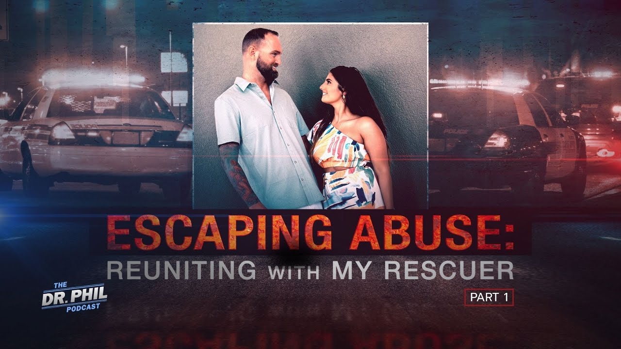 Escaping Abuse: Reuniting with My Rescuer |EP659 | The Dr. Phil Podcast ...