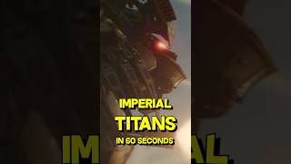 IMPERIAL TITANS explained in 60 SECONDS - Warhammer 40k Lore #warhammer40klore #40k #40kmeme
