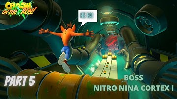 Crash Bandicoot: On The Run | Walkthrough Part 5 | Boss Nitro Nina Cortex