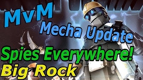 TF2 Mecha Update: MvM Talk: Spies Everywhere! [Scout+Heavy]