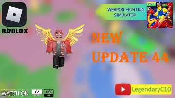 NEW UPDATE 44 in Weapon Fighting Simulator