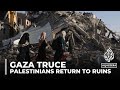 ‘Nothing standing’: Palestinians return to find Gaza homes destroyed