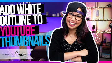 How To Add WHITE OUTLINE On THUMBNAIL Using Canva