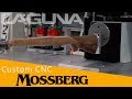 Mossberg Rifles Custom CNC | Laguna Tools