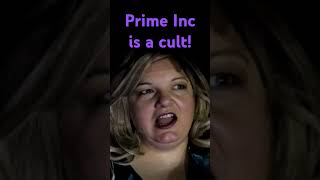 Prime Inc is a CULT!
