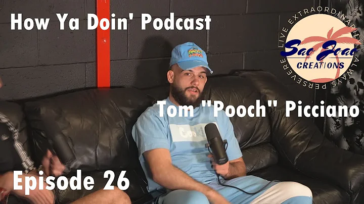 How Ya Doin' Episode 26 - Tom "Pooch" Picciano