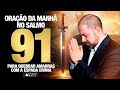 Oração da Manhã no Salmo 91 da Espada Divina para desfazer  amarras espirituais - 2 de Janeiro