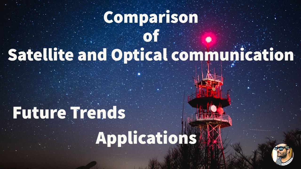 Comparison between satellite and optical communication Future trends