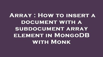 Array : How to insert a document with a subdocument array element in MongoDB with Monk