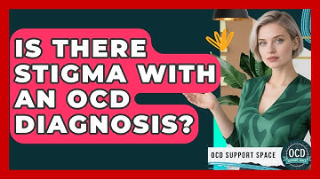 Is There Stigma With An OCD Diagnosis? - OCD Support Space