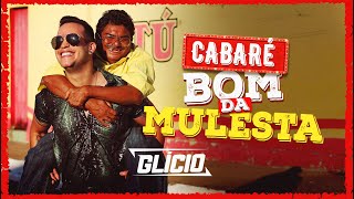 Video thumbnail of "Glicio - Cabaré Bom da Mulesta"