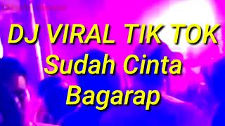 DJ TERBARU  SUDAH CINTA (BAGARAP) REMIX TERBARU 2020 FULL BASS