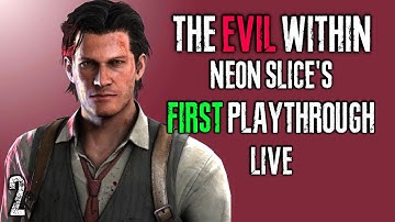 Neon Slice plays The Evil Within - Part 2 (First Playthrough)