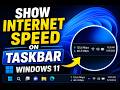 Show Internet Speed on Taskbar Windows 11