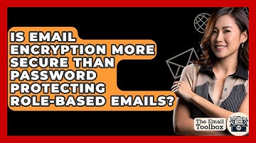 Is Email Encryption More Secure Than Password Protecting Role-based Emails? - TheEmailToolbox.com