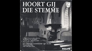 Hoort gij die stemme – Het Chr. mannenkoor ‘Den Helder’ o.l.v. Jaap Zwart ; orgel: Dirk Jansz. Zwart