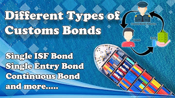 Understanding the Different Types of Customs Bonds