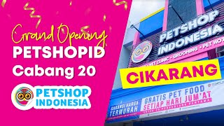 Grand Opening Petshop Indonesia Cikarang (Cabang 20)