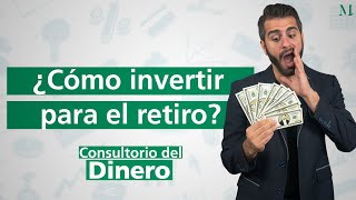 ¿Cómo invertir para el retiro? | Moris Dieck