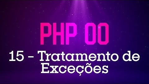 PHP Orientado a Objetos -  #15 Tratamento de Exceções