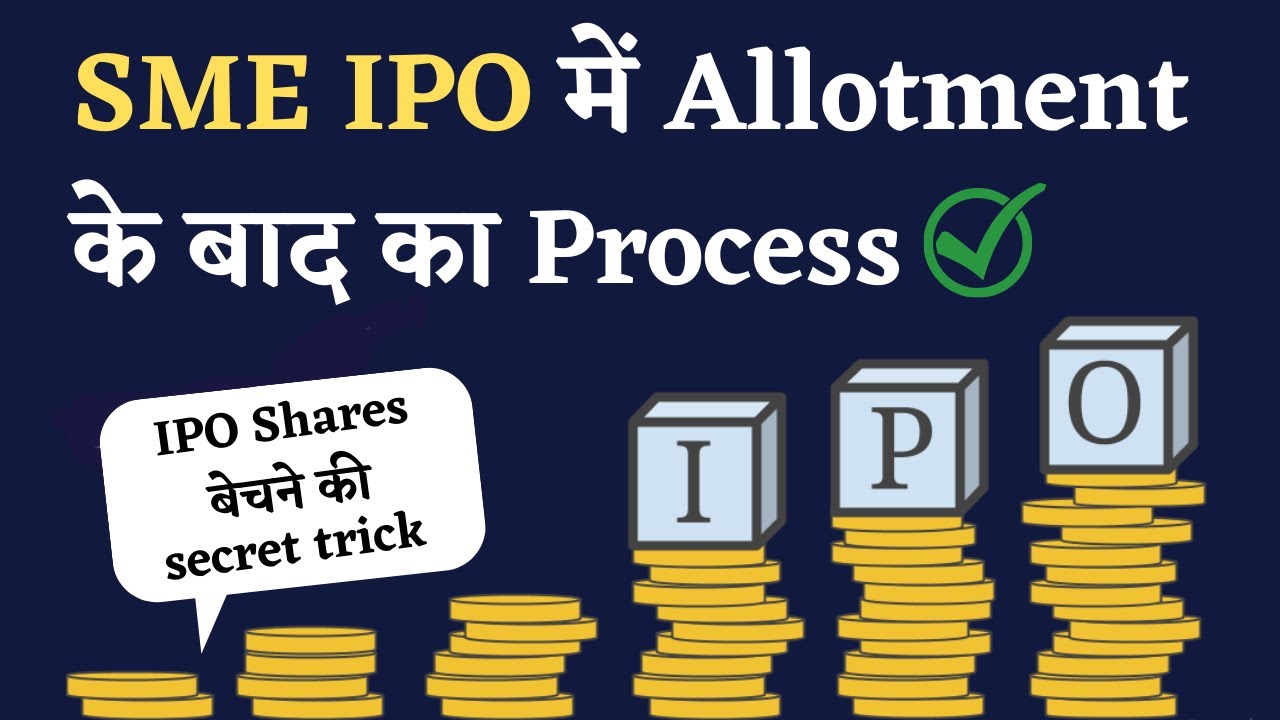 Complete Process After Allotment In SME IPO SME IPO Allotment Process 