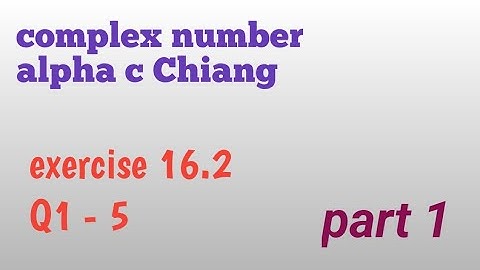 complex number | exercise 16.2 | alpha c Chiang... mathematical economics