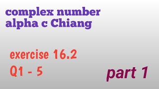 complex number | exercise 16.2 | alpha c Chiang... mathematical economics complex number | exercise 16.2 | alpha c Chiang... mathematical economics