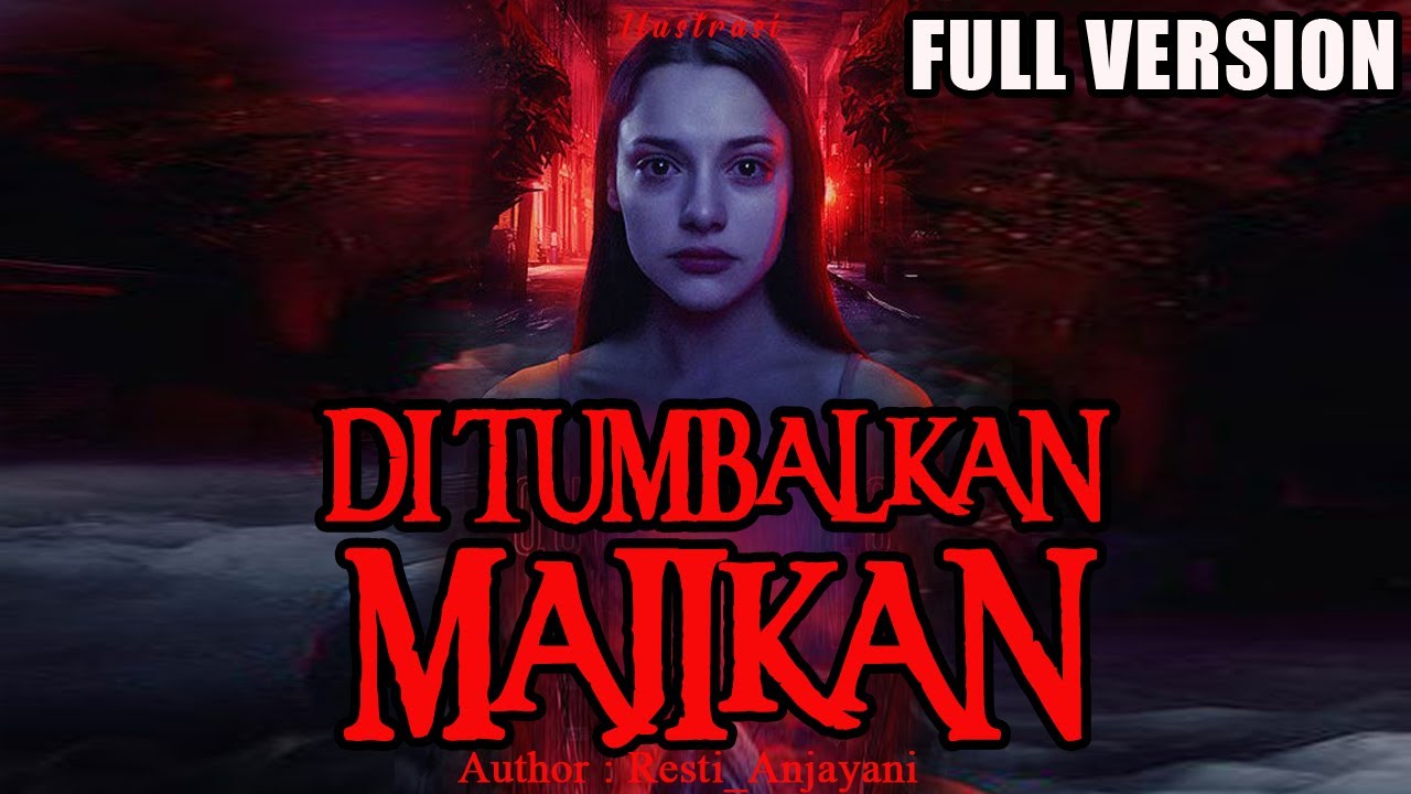 KISAH MISTERI - FULL VERSION - DI TUMBALKAN MAJIKAN - AUTHOR RESTI ANJAYANI