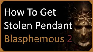 How to Get the Stolen Pendant of Solitude - Casto Side Quest in Blasphemous 2 | Detailed Guide