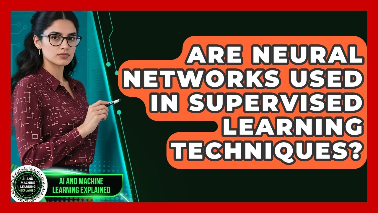 Are Neural Networks Used in Supervised Learning Techniques? | AI and Machine Learning Explained News