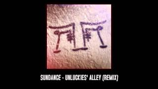 SUNDANCE - Unluckies Alley (Remix) [Audio]