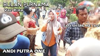 ANDI PUTRA 1 Bulan Purnama Voc Rina Live Sidamulya Cipunegara Tgl 26 Maret 2022