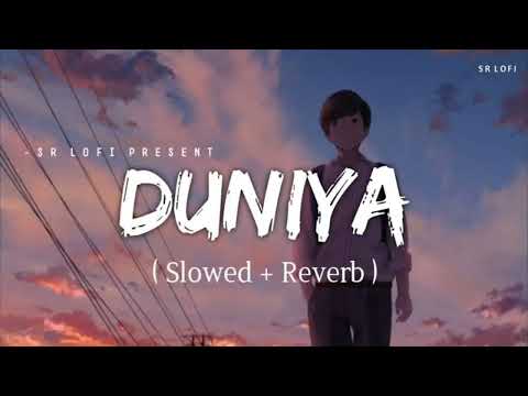 DUNIYA ❣️ ( SLOWED +REVERB ) LOFI SONG ❣️🌍