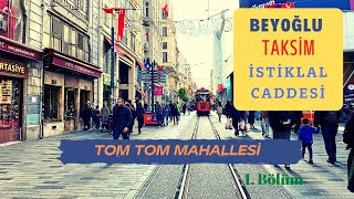 BEYOĞLU İSTİKLAL CADDESİ GEZİSİ- TOM TOM MAHALLESİ 1. Bölüm- İstanbul'u Sokak Sokak Geziyorum