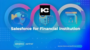 Salesforce for Financial Institutions | Kizzy Consulting