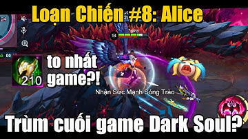 MLBB | LOẠN CHIẾN #8: CÁCH BIẾN ALICE THÀNH TRÙM CUỐI GAME DARK SOUL?! | Tốp Mỡ