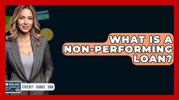 What Is A Non-Performing Loan? - CreditGuide360.com