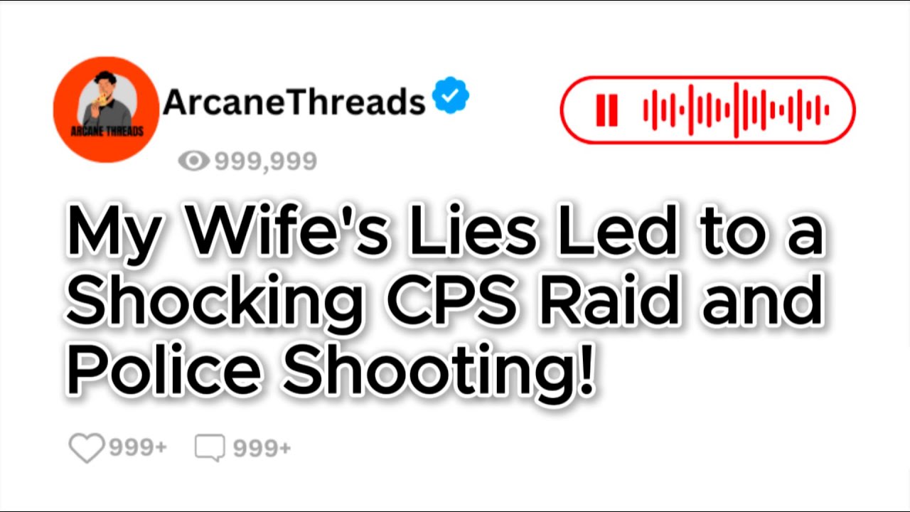 My Wife's Lies Led to a Shocking CPS Raid and Police Shooting!