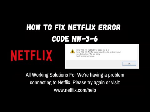 Netflix error NW-3-6 [SOLVED] 