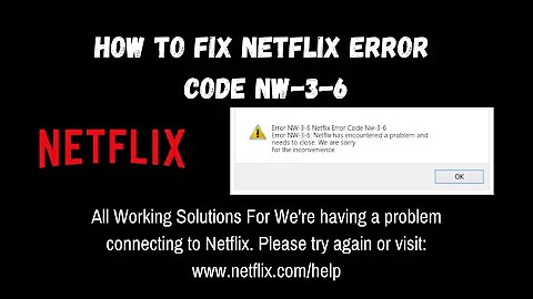 How To Fix Netflix Error NW-3-6 | We're having a Problem Connecting to Netflix. Please try again.