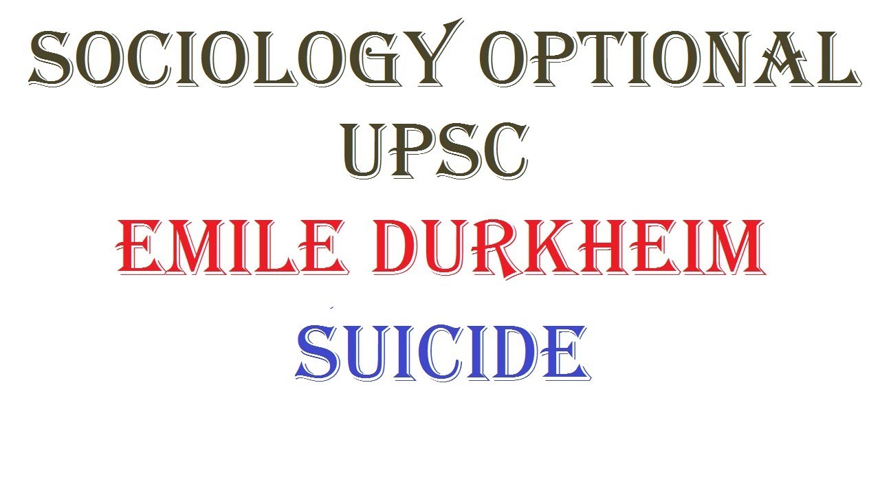 1.4.2.3 | Suicide | Emile Durkheim | Sociology optional | UPSC | Paper ...