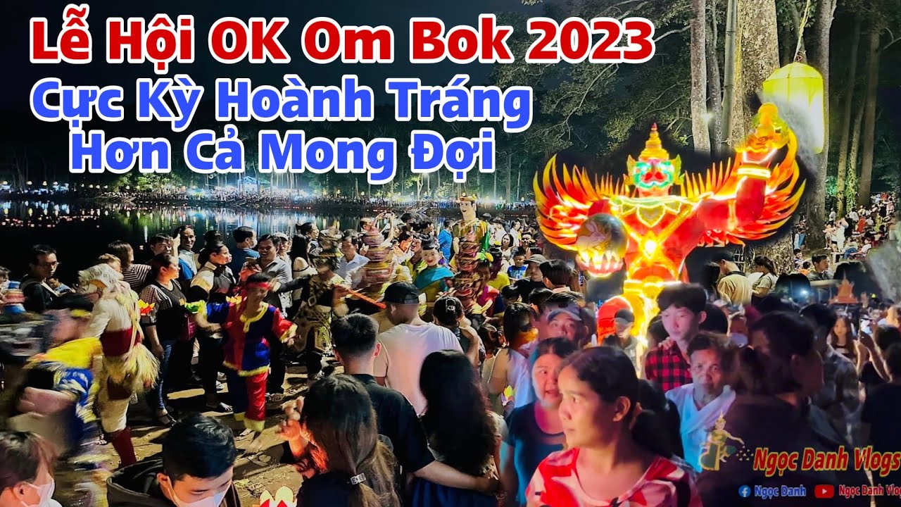 Đêm Lễ Hội Ok Om Bok 2023 tại Ao Bà Om Cực Kỳ Đông Vui | Ngày Hội Lớn Nhất Trà Vinh | NgọcDanhVlogs