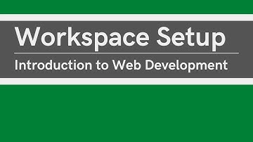 Setting Up Your Workspace for Web Development