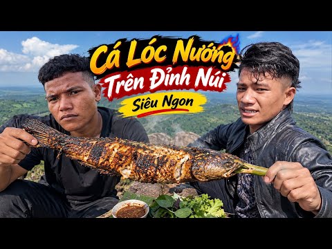 Y ĐIÊU | LÊN TRÊN ĐỈNH NÚI NƯỚNG CÁ LÓC |
