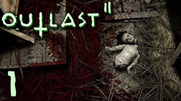 Outlast 2 Gameplay - Part 1 - Walkthrough (No Commentary)