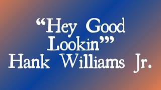 Watch Hank Williams Jr Hey Good Lookin video